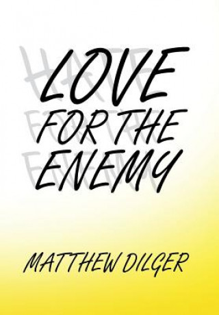 Książka Love for the Enemy MATTHEW DILGER