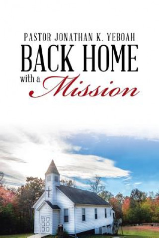 Buch Back Home with a Vision for a Mission PASTOR JONAT YEBOAH