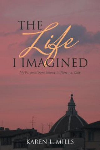 Kniha Life I Imagined KAREN L. MILLS