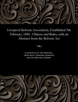 Kniha Liverpool Reform Association, Established 5th February, 1885. Liverpool Peace Society