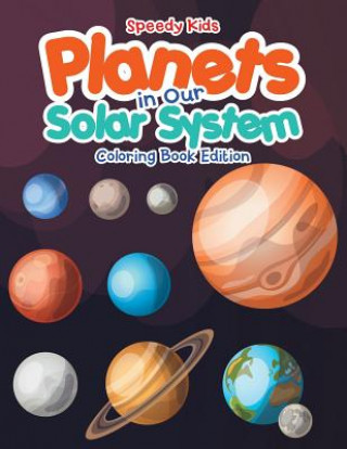 Kniha Planets in Our Solar System - Coloring Book Edition SPEEDY KIDS
