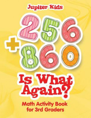 Книга 256 + 860 Is What Again? JUPITER KIDS