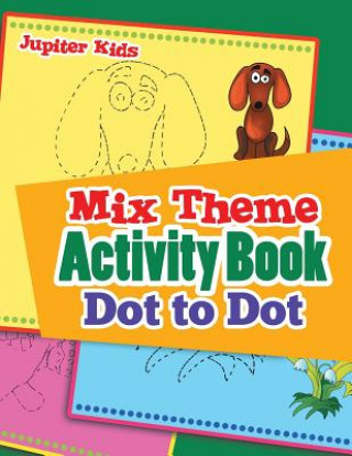 Kniha Mix Theme Activity Book Dot to Dot JUPITER KIDS