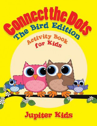 Könyv Connect the Dots - The Bird Edition JUPITER KIDS
