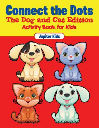 Книга Connect the Dots - The Dog and Cat Edition JUPITER KIDS