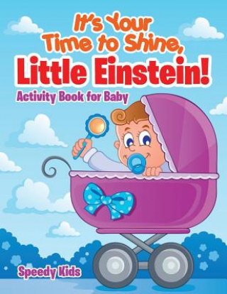 Knjiga It's Your Time to Shine, Little Einstein! SPEEDY KIDS