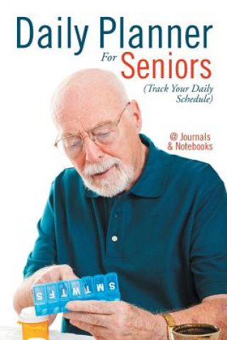 Kniha Daily Planner For Seniors (Track Your Daily Schedule) @JOURNALS NOTEBOOKS