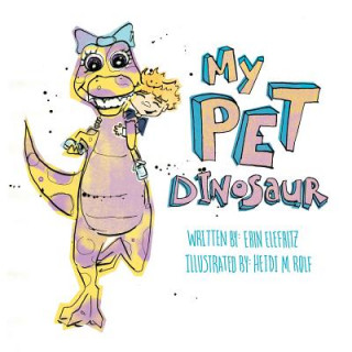 Книга My Pet Dinosaur Erin Elefritz