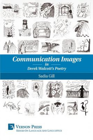 Książka Communication Images in Derek Walcott's Poetry SADIA GILL