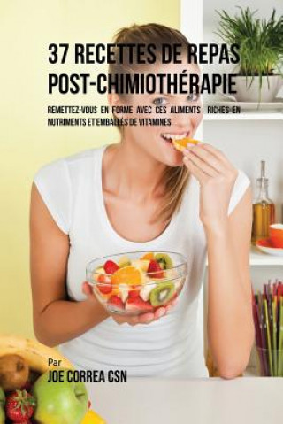 Książka 37 Recettes de Repas Post-Chimiotherapie JOE CORREA