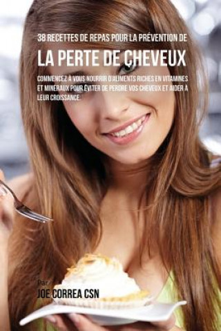 Könyv 38 Recettes de Repas pour la Prevention de la perte de cheveux JOE CORREA