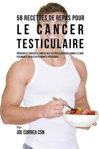 Carte 58 Recettes de Repas pour le cancer testiculaire JOE CORREA
