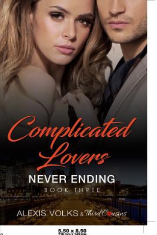 Книга Complicated Lovers - Never Ending (Book 3) THIRD COUSINS