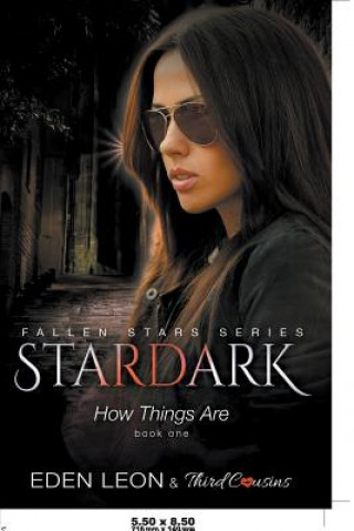 Kniha Stardark - How Things Are (Book 1) Fallen Stars Series THIRD COUSINS