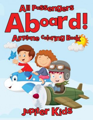 Könyv All Passengers Aboard! Airplane Coloring Book JUPITER KIDS