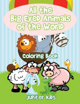 Książka All the Big Eyed Animals of the World Coloring Book JUPITER KIDS