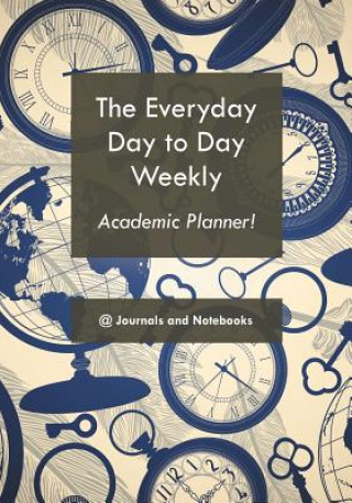 Kniha everyday day to day weekly academic planner! @JOURNALS NOTEBOOKS