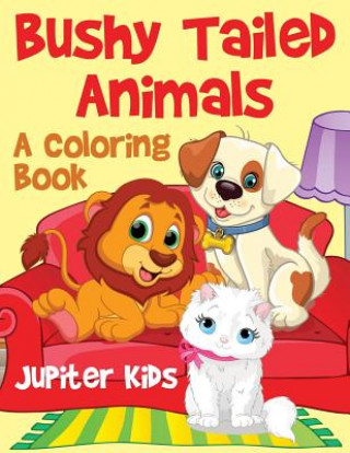 Knjiga Bushy Tailed Animals JUPITER KIDS