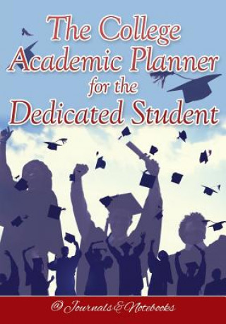 Book College Academic Planner for the Dedicated Student @JOURNALS NOTEBOOKS