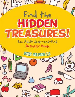 Könyv Find the Hidden Treasures! Fun Adult Seek-and-Find Activity Book JUPITER KIDS