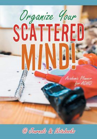 Carte Organize Your Scattered Mind! Academic Planner for ADHD @JOURNALS NOTEBOOKS