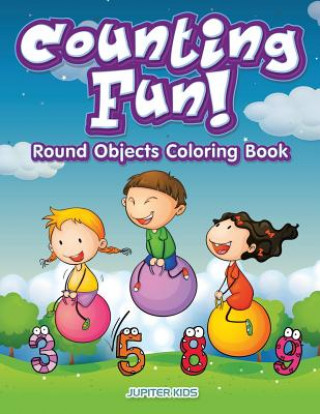 Book Counting Fun! Round Objects Coloring Book JUPITER KIDS