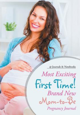 Carte Most Exciting First Time! Brand New Mom-to-Be Pregnancy Journal @JOURNALS NOTEBOOKS