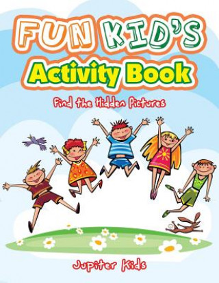 Книга Fun Kid's Activity Book -- Find the Hidden Pictures JUPITER KIDS