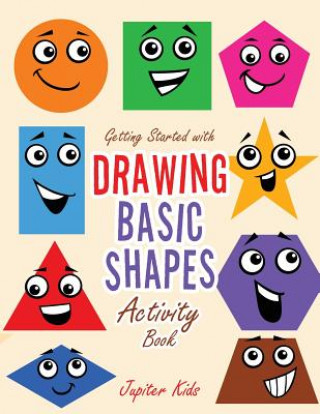 Carte Getting Started with Drawing Basic Shapes Activity Book JUPITER KIDS