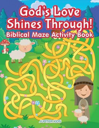 Kniha God's Love Shines Through! Biblical Maze Activity Book JUPITER KIDS