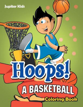 Carte Hoops! A Basketball Coloring Book JUPITER KIDS
