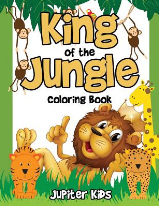 Kniha King of the Jungle Coloring Book JUPITER KIDS