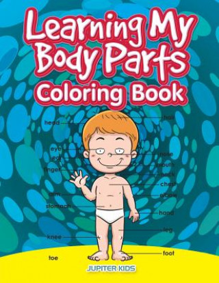 Carte Learning My Body Parts Coloring Book JUPITER KIDS