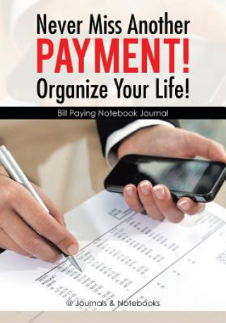 Carte Never Miss Another Payment! Organize Your Life! Bill Paying Notebook Journal @JOURNALS NOTEBOOKS