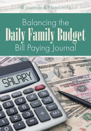 Książka Balancing the Daily Family Budget Bill Paying Journal @JOURNALS NOTEBOOKS