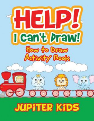 Książka Help! I Can't Draw! How to Draw Activity Book JUPITER KIDS