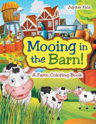 Libro Mooing in the Barn! A Farm Coloring Book JUPITER KIDS