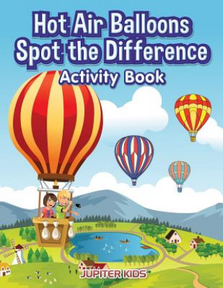 Kniha Hot Air Balloons Spot the Difference Activity Book Jupiter Kids