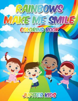 Könyv Rainbows Make Me Smile Coloring Book JUPITER KIDS