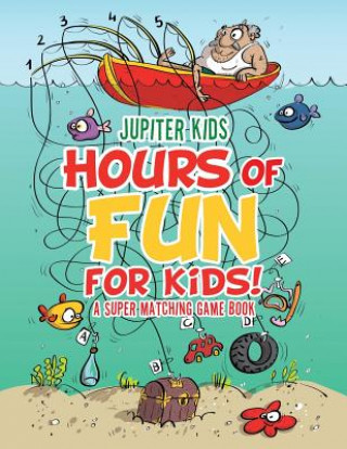 Knjiga Hours of Fun for Kids! A Super Matching Game Book JUPITER KIDS