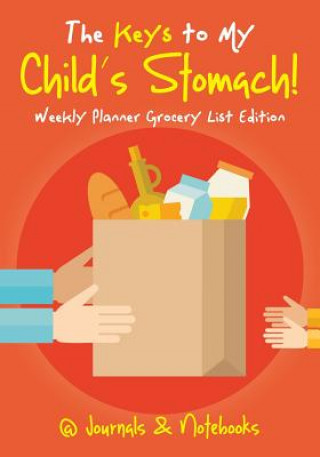 Libro Keys to My Child's Stomach! Weekly Planner Grocery List Edition @JOURNALS NOTEBOOKS