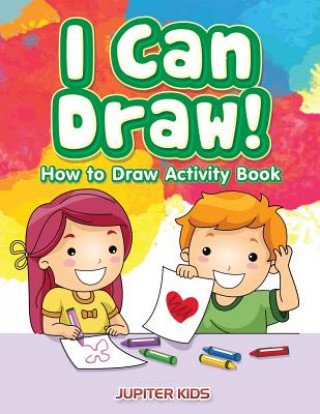 Kniha I Can Draw! How to Draw Activity Book JUPITER KIDS