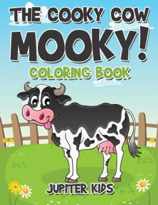 Kniha Cooky Cow Mooky! Coloring Book JUPITER KIDS