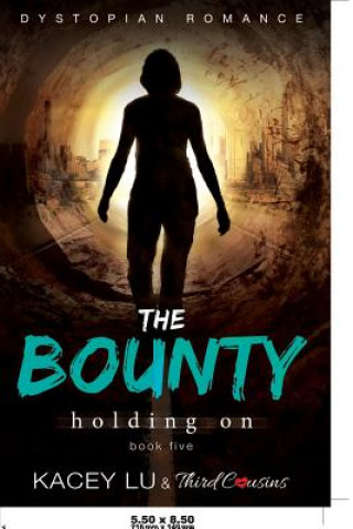 Kniha Bounty - Holding On (Book 5) Dystopian Romance THIRD COUSINS