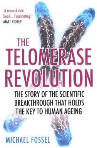 Knjiga Telomerase Revolution Michael Fossel