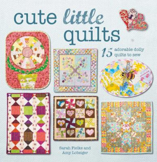 Kniha Cute Little Quilts Sarah Fielke