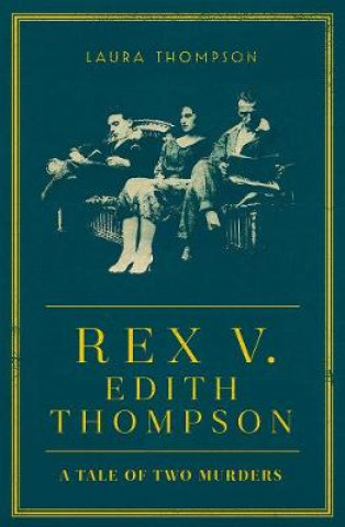 Książka Rex v Edith Thompson Laura Thompson