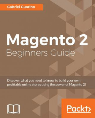 Kniha Magento 2 Beginners Guide GABRIEL GUARINO
