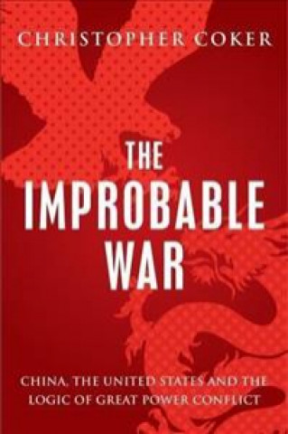 Knjiga Improbable War Christopher Coker