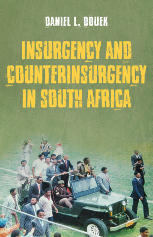 Livre Insurgency and Counterinsurgency in South Africa Daniel L. Douek